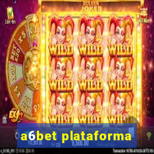 a6bet plataforma